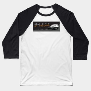 Stay Dirty G Class Baseball T-Shirt